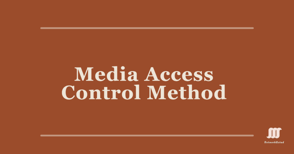 Media Access Control Method Media Access Control Method