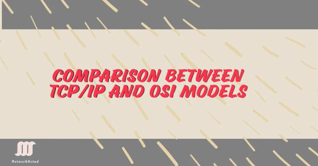 Comparison between TCP/IP and OSI Model