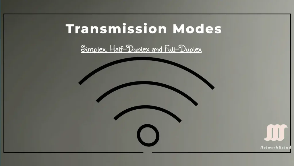 Understanding Transmission Modes: Simplex, Half-Duplex, and Full-Duplex Explained Understanding Transmission Modes: Simplex, Half-Duplex, and Full-Duplex Explained