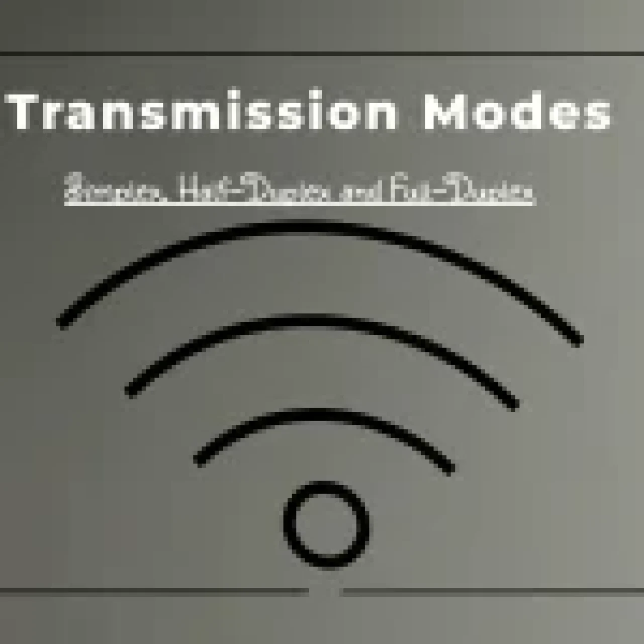 Feature image with a grey background and a black border. Text reads 'Transmission Modes: Simplex, Half-Duplex, and Full-Duplex' with a logo in the bottom right corner that says 'NetwerkStad'. The image includes a symbol resembling a Wi-Fi signal.