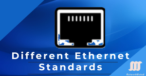 Illustration of an Ethernet port with the text "Different Ethernet Standards" on a blue background.