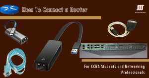 How to Connect and Access a Cisco Router
