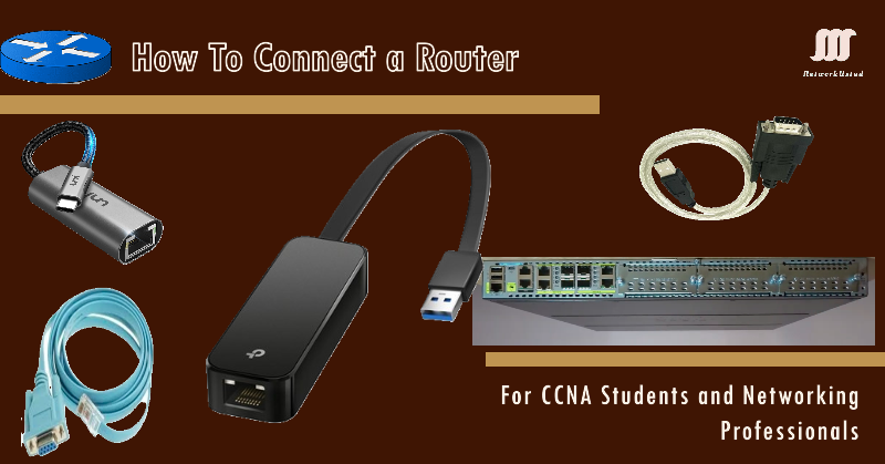 How to Connect and Access a Cisco Router: The Ultimate 2024 Guide for CCNA Students How to Connect and Access a Cisco Router: The Ultimate 2024 Guide for CCNA Students