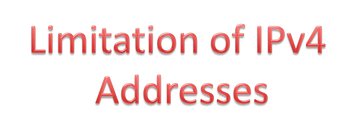 Limitations of IPv4 Addresses