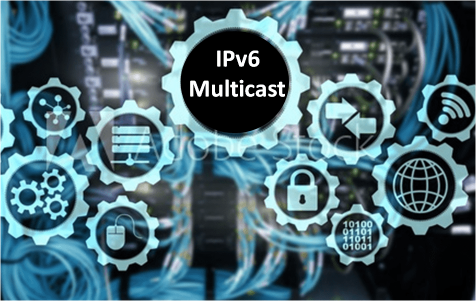 IPv6 Multicast Addresses Explained