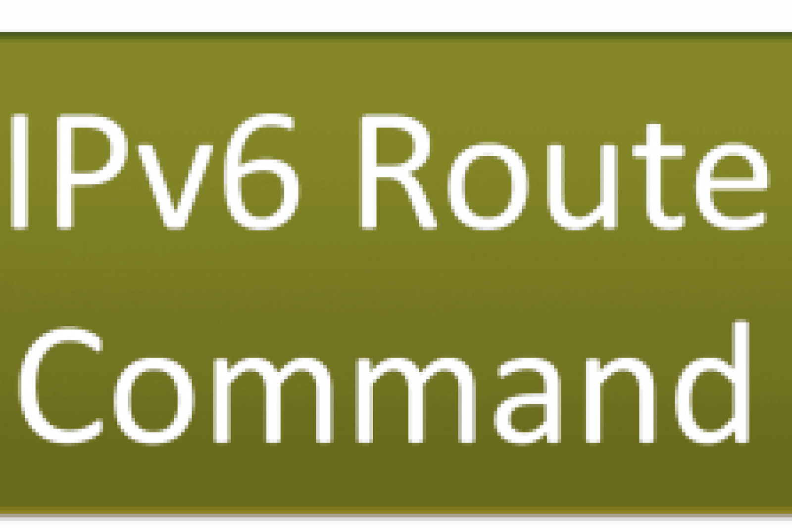 IPv6 Route Command