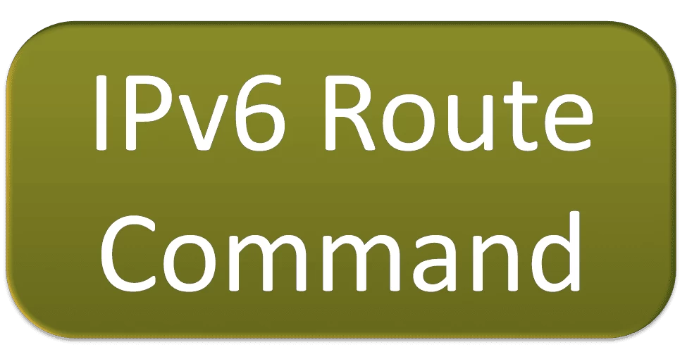What is ipv6 route Command? – Brief Explanation