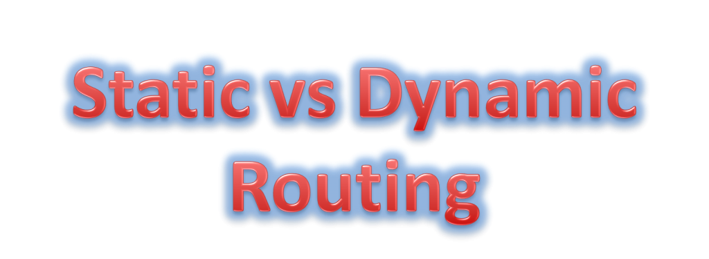 Static Routing vs Dynamic Routing – Complete Explanation