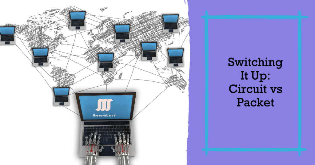 Circuit Switched vs Packet Switched