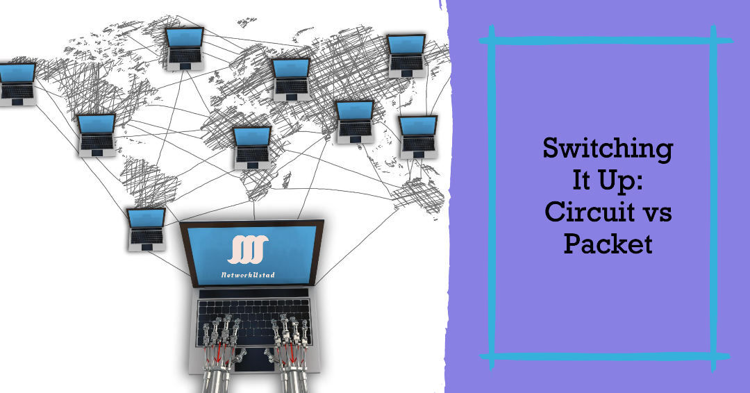 A laptop connected to multiple network cables on a world map background, next to text ‘Switching It Up: Circuit vs Packet’