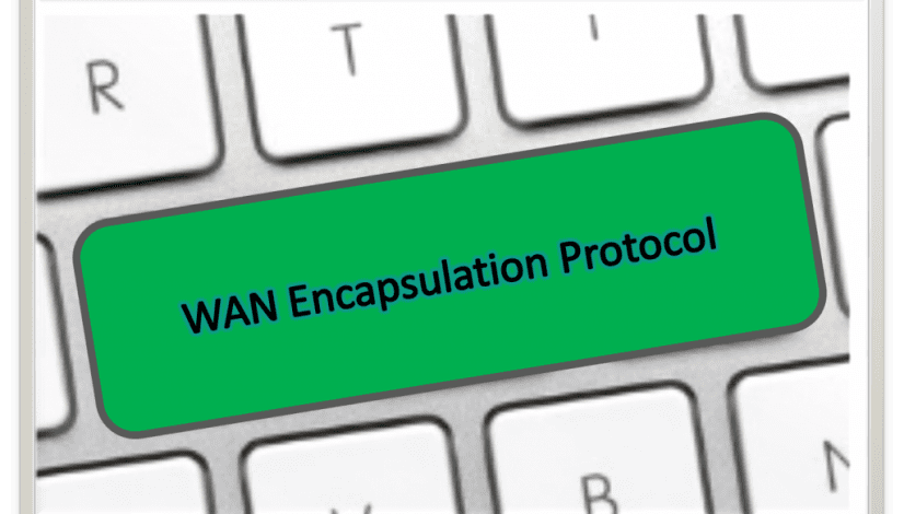 WAN Encapsulation Protocol
