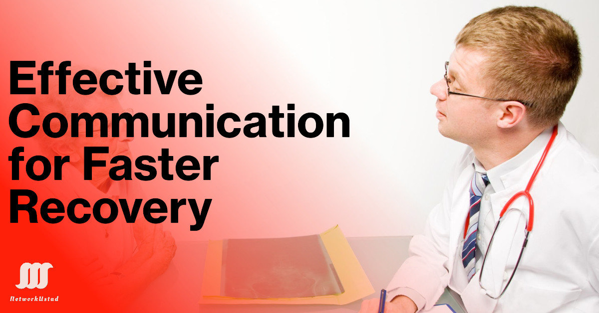 Can Clinicians – Patient Effective Communication lead to Faster Recovery