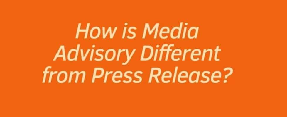 How is Media Advisory Different from Press Release