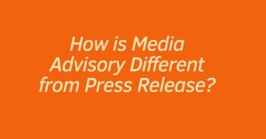 How is Media Advisory Different from Press Release