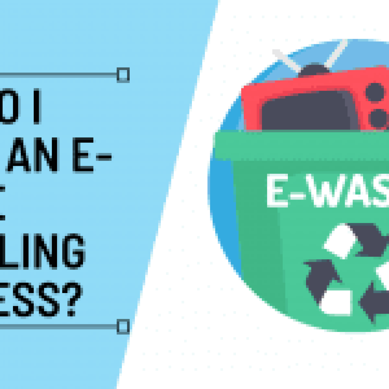 E-Waste Recycling