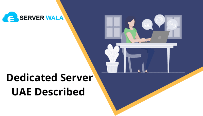 How Serverwala’s Dedicated Server UAE is helpful for Emerging Businesses