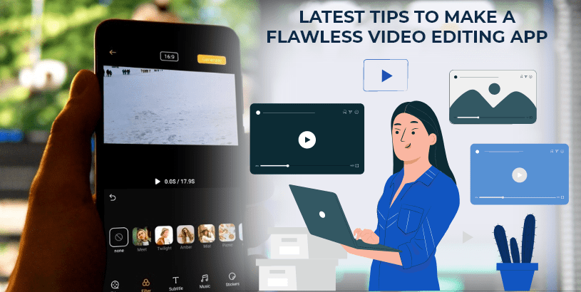 Latest tips to make a flawless video editing app