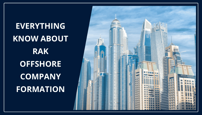 Everything Know about RAK Offshore Company Formation