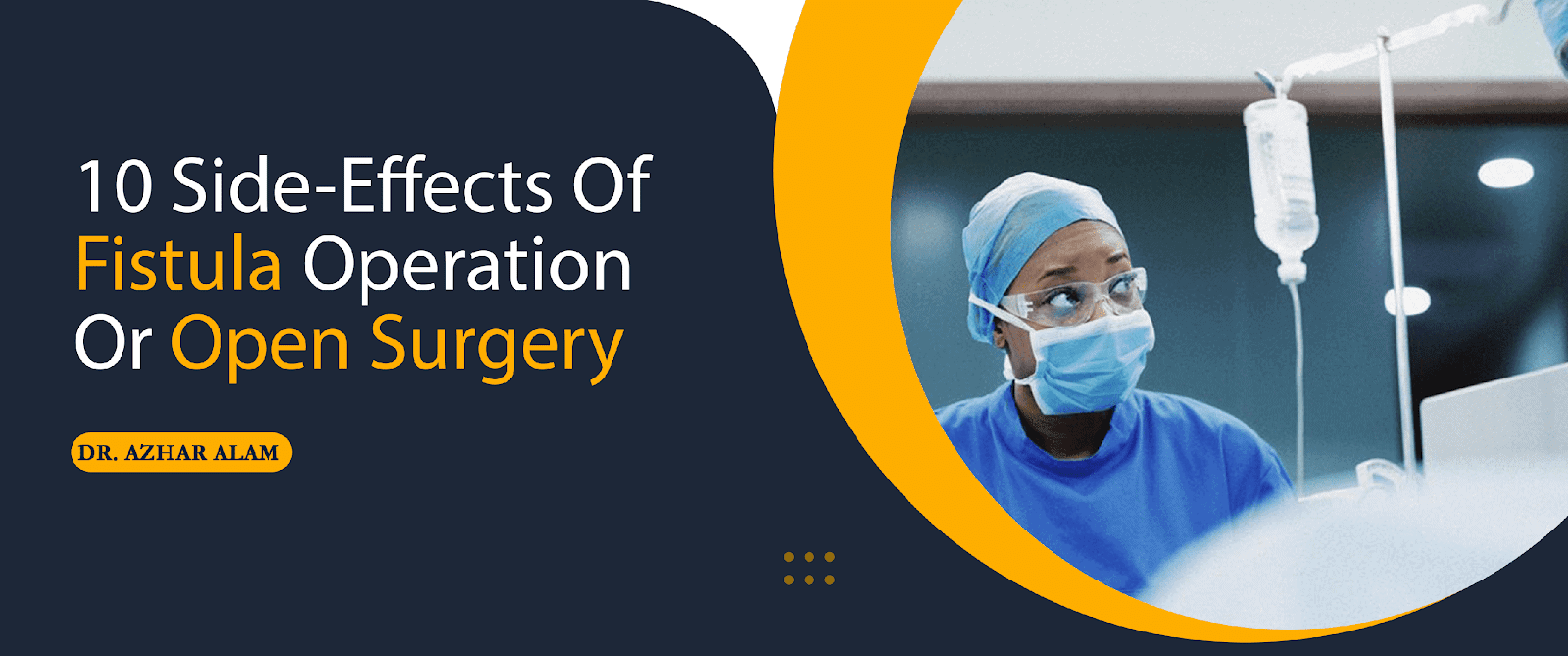10 Side-Effects of Fistula Surgery Or Open Surgery