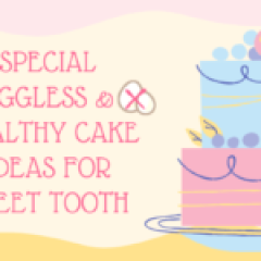 Special Eggless & Healthy Cake Ideas for Sweet Tooth