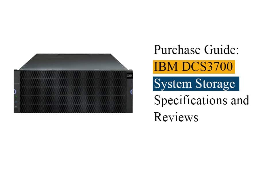 Purchase Guide: IBM System Storage DCS3700 – Specifications and Reviews