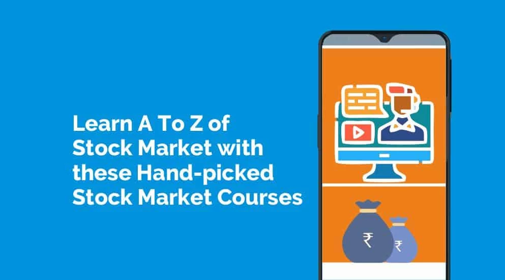 LEARN A TO Z OF STOCK MARKET WITH THESE HAND-PICKED STOCK MARKET COURSES