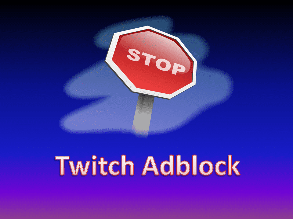 Twitch adblock How to block ads on twitch? » NetworkUstad
