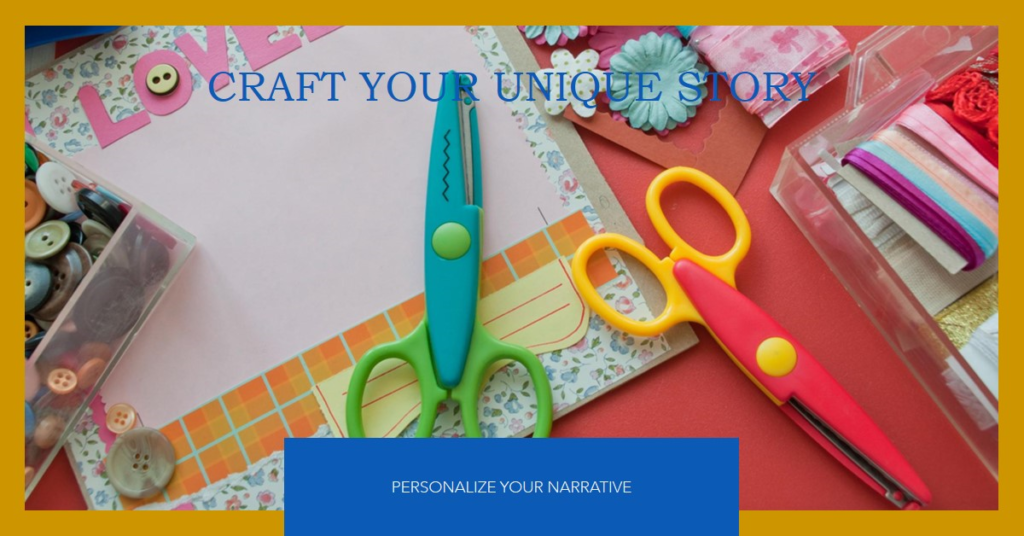 A vibrant crafting station with scissors, buttons, and decorative elements on a red surface with the text “CRAFT YOUR UNIQUE STORY” and “PERSONALIZE YOUR NARRATIVE.”