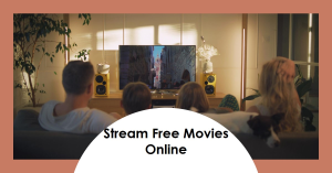 A family is sitting on a couch in a cozy living room, watching a movie on a flat-screen TV with the text “Stream Free Movies Online” displayed above.