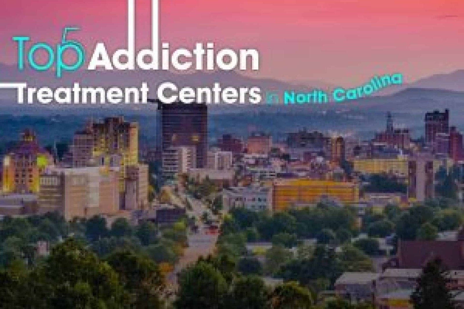 Top-5-Addiction-Treatment-Centers-in-North-Carolina