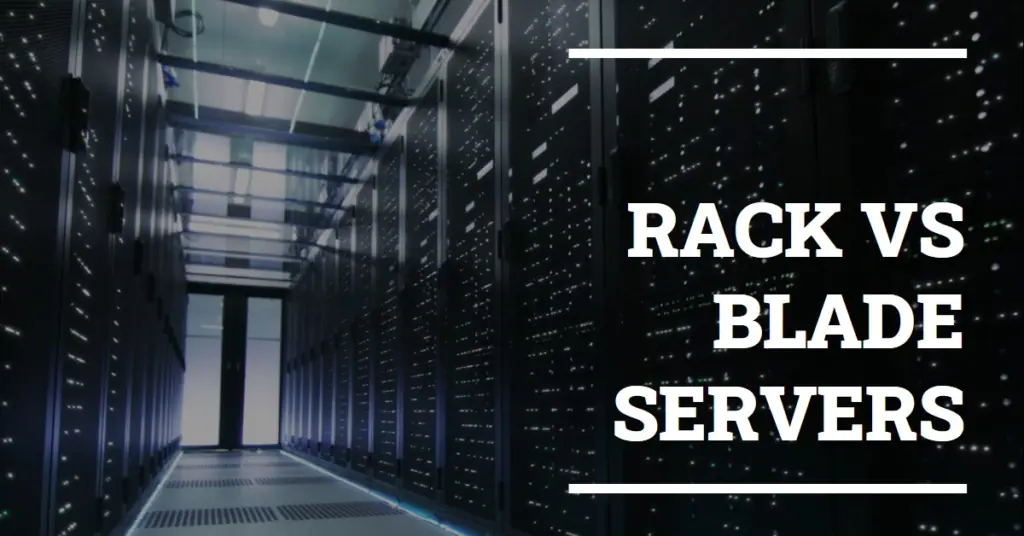 Rack Server vs Blade Server.