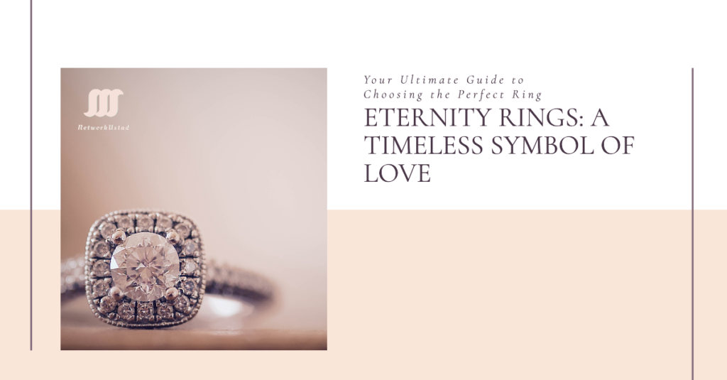 A Buyer’s Guide To Eternity Rings: Everything you Need To Know