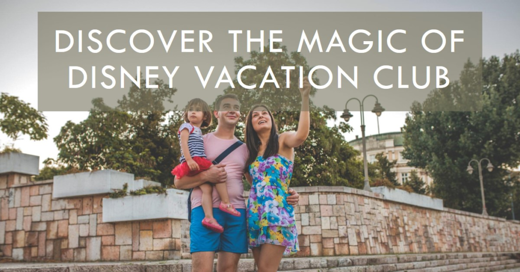 A family of three standing with their backs to the camera overlooking a scenic view Two children are being held one on the back and one in the arms by an adult The text DISCOVER THE MAGIC OF DISNEY VACATION CLUB overlays the image at the top