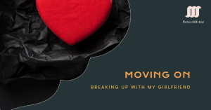 A graphic image featuring a red, heart-shaped box on crumpled black paper with the text “MOVING ON” and “BREAKING UP WITH MY GIRLFRIEND” alongside the WaterMarketed logo.