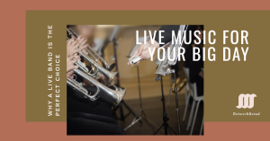 A brass band performing at an event with the text overlay “Live Music for Your Big Day” and “Why a live band is the perfect choice.