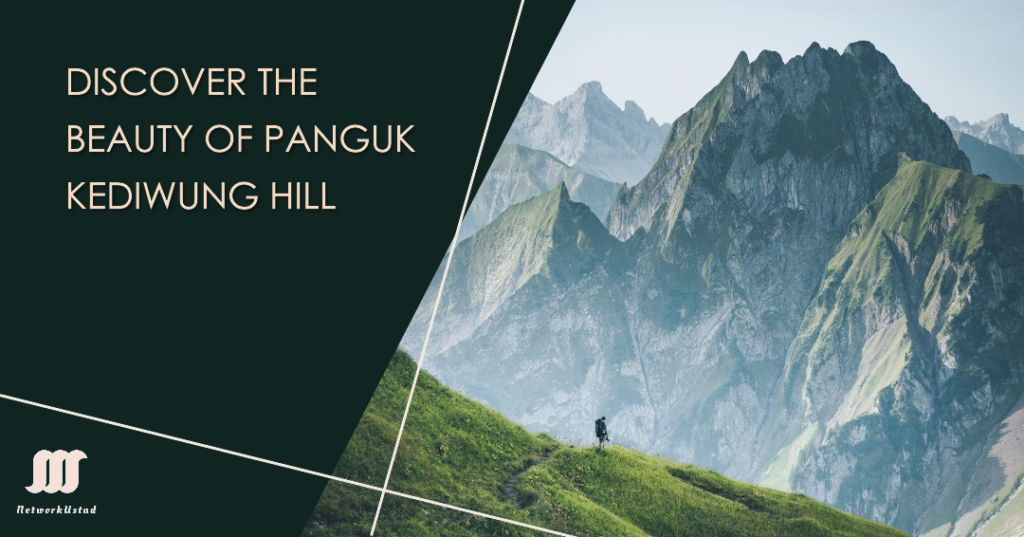 A scenic view of Pangu Kediwung Hill with sharp towering green mountains in the background and a clear sky In the foreground a lone figure stands on a lush green slope gazing at the landscape Text on the image reads DISCOVER THE BEAUTY OF PANGU KEDIWUNG HILL in bold white letters with a logo resembling three vertical bars at the bottom left