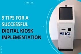 9 Tips for a Successful Digital Kiosk Implementation 9 Tips for a Successful Digital Kiosk Implementation