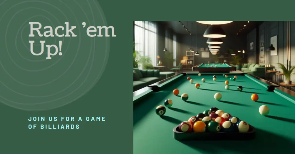 A digital poster featuring a billiards table with balls scattered after the break shot, with text “Rack 'em Up! Join us for a game of billiards” on the left side against a green circular background.