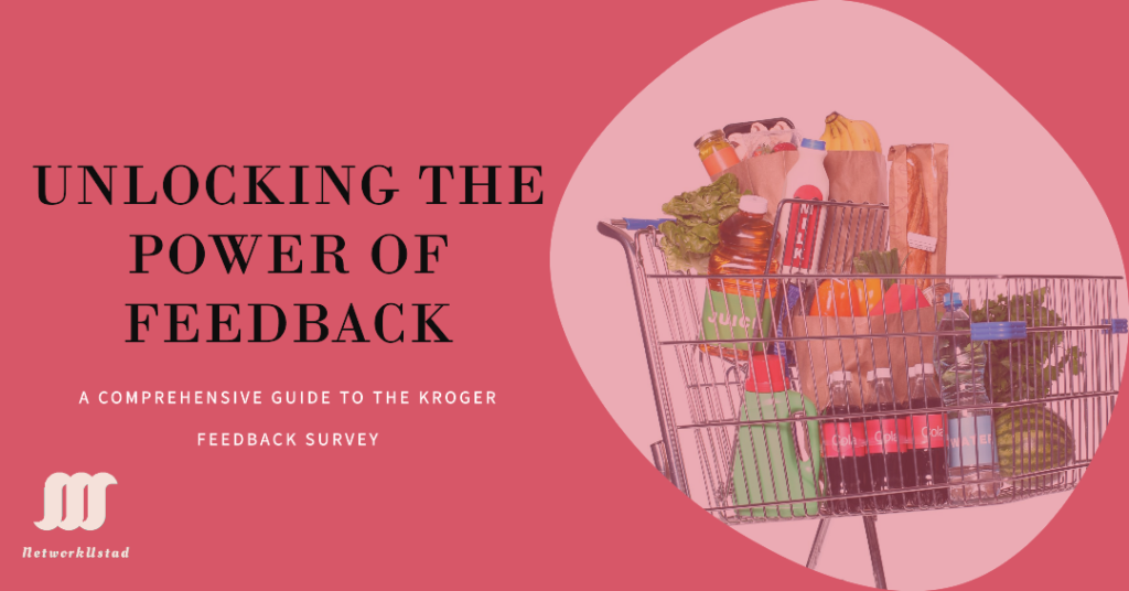 Exploring the Power of Customer Feedback: A Complete Guide to the Kroger Feedback SurveySave