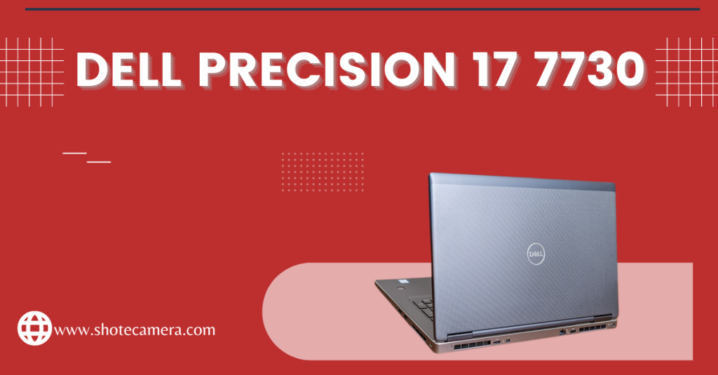 Dell Precision 17 7730: High-Performance Workstation for Professionals