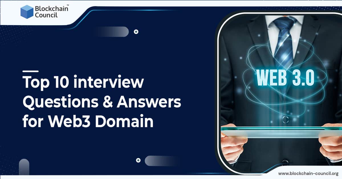 Top 10 Interview Questions & Answers for Web3 Domain