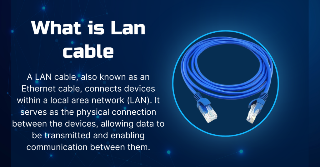 The Importance of a Reliable LAN Cable for Seamless Network Connectivity