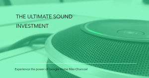 Google Home Max Charcoal: The Ultimate Sound Investment