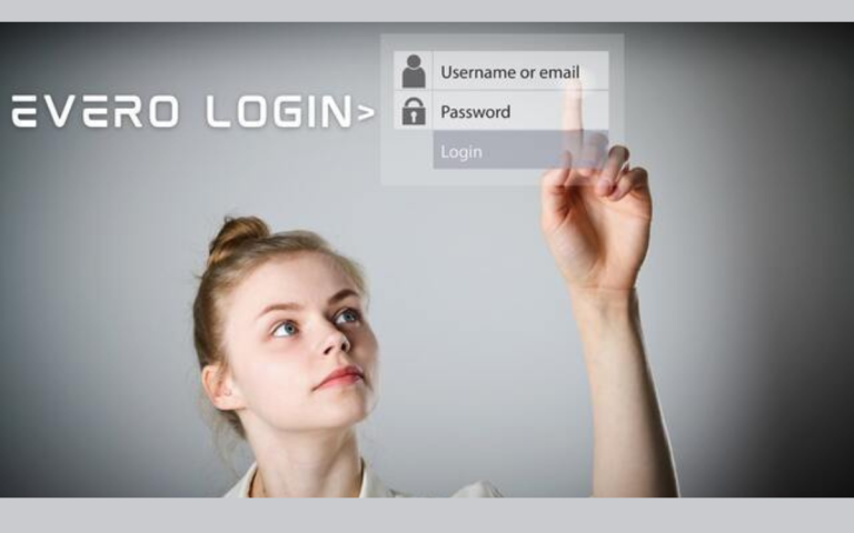 Secure and Easy Access with Evero Login: Your Gateway to Efficient Management