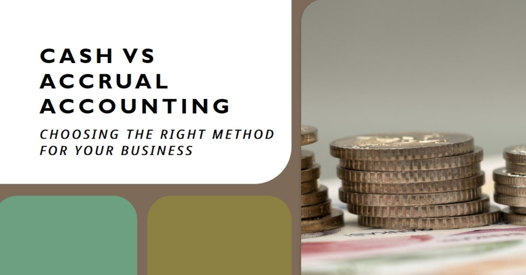 Cash or Accrual Accounting Method: Which is right for you? Cash or Accrual Accounting Method: Which is right for you?