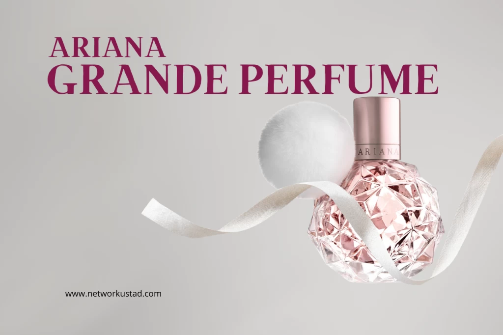 Ariana Grande Perfume: Unveiling the Captivating Power of a Superstar’s Scent in 2023