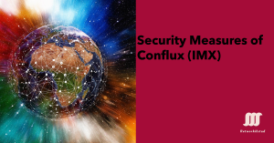 A vibrant image of the Earth with interconnected nodes representing a global network, accompanied by the text "Security Measures of Conflux (IMX)" on a red background.