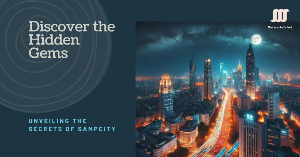 SampCity Secrets Revealed: Unmasking the Hidden Side of the Metropolis