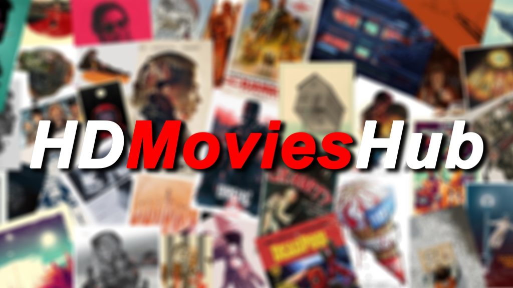 hdmovieshub: Your Ultimate Destination for HD Movies