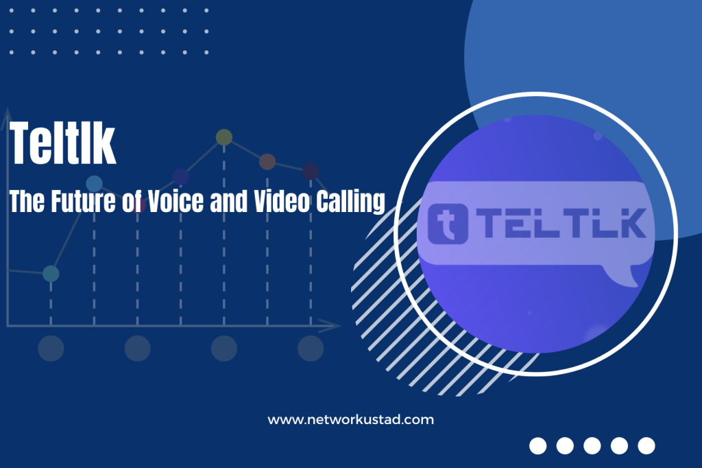 Teltlk -The Future of Voice and Video Calling